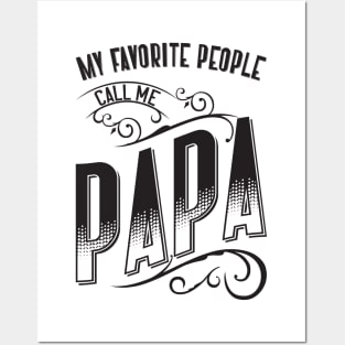 My Favorite People Call Me Papa v2 Posters and Art